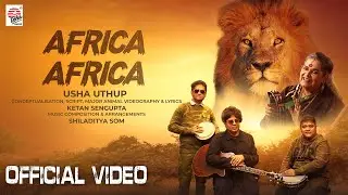 Africa Africa | Official Video | Usha Uthup | Shiladitya Som | Ketan Sengupta