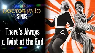 Doctor Who Sings - There's Always a Twist at the End