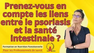 Prenez-vous en compte les liens entre le psoriasis et la santé intestinale ?