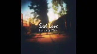 Krasnij Tigr-Sad Love