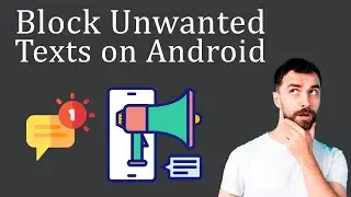 How to Block Unwanted SMS in Android?