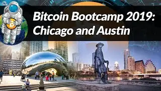 Bitcoin Bootcamp 2019: Chicago & Austin