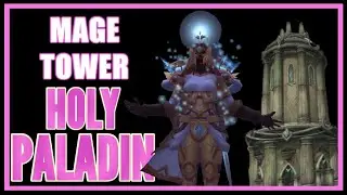 Holy Paladin 9.1.5 Mage Tower Timewalking