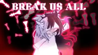 BREAK US ALL | ANIMATION MEME | GACHA LIFE 2 | REMAKE | ii_berrie