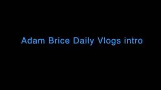 Adam Brice Daily Vlogs intro