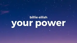 Billie Eilish - Your Power (Lyrics)
