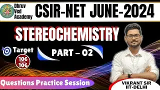 QUESTIONS PRACTICE SESSION | STEREOCHEMISTRY (PART-02) | CSIR-NET JUNE 2024 | BY VIKRANT SIR