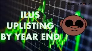 $ILUS Uplisting by Year End & Fully Reporting WHAT TO KNOW