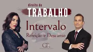 Intervalos  para Refeição e Descanso na Jornada de Trabalho | Direito Trabalhista