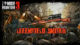 ZOMBIE FRONTIER 3D: TRYING LEEENFIELD SNIFER FOR SNIFER MISSION... AND UPGRADE