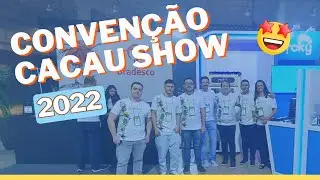 CONVENÇÃO CACAU SHOW 2022