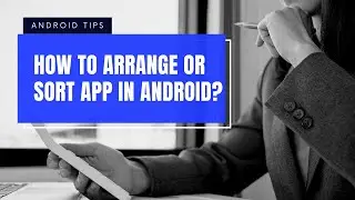 How to arrange apps alphabetically in Android? | Sorting App in Android? | Android Tips and Trick |