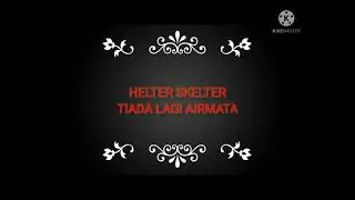 HELTER SKELTER - TIADA LAGI AIRMATA