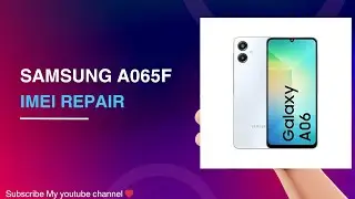 Samsung A06/A065F imei repair.