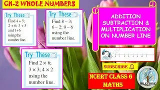 CH2 WHOLE NUMBERS CLASS6 MATHS | ADDITION SUBTRACTION & MULTIPLICATION ON NUMBER LINE | NUMBER LINE
