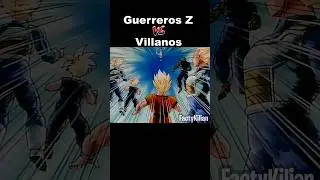 Guerreros Z vs Villanos #DragonBallZ