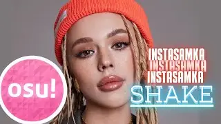 Osu! Instasamka - Shake [4.2⭐]