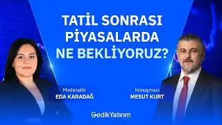 Tatil Sonrası Piyasalarda Ne Bekliyoruz?