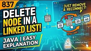 EASIEST EXPLAINATION FOR  DELETE NODE IN A LINKED LIST IN JAVA