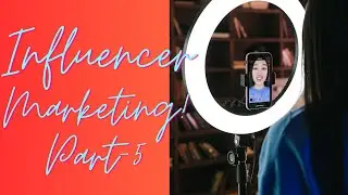 Influencer Marketing-Part 5 (How does a brand hire an influencer in India?)