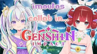 【Genshin Impact】welcome to imouto paradise =w= (collab with 