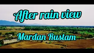 Mardan Rustam after rain view