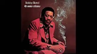 Bobby Bland - Ain't No Love In The Heart Of The City (Senior Citizens Mix)