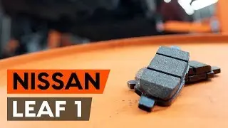 Как да сменим задни спирачни накладки / накладки на NISSAN LEAF 1 (ZE0U) [ИНСТРУКЦИЯ AUTODOC]