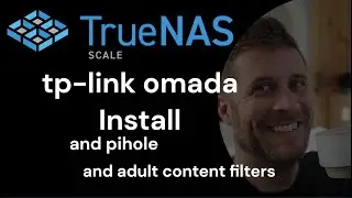 Truenas Scale - Complete Omada Networking setup (and pihole)