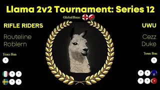 Llama 2v2 Tournament Series 12: Rifle Riders vs UwU