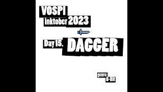 Vospi - Dagger (#inktober2023, day 15)