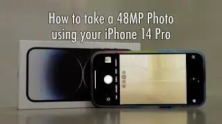 How To Take A 48MP Photo Using Your iPhone 14 Pro (Apple ProRAW )