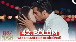 #YenidenKirazMevsimi 42. Bölüm
