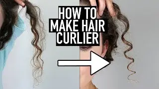 How to Make Hair Curlier - 10 Tips for Tighter, Defined Curls