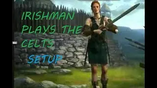 Setup part, Irishman plays the Celts, Civilization 5 Let's play