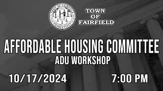 Affordable Housing Committee (ADU Workshop) - 10/17/2024