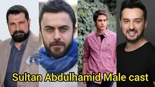 payitaht sultan Abdul hamid Male cast in season 1 || real Name and age