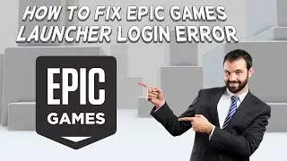 How To Fix Epic Games Launcher Login Error | Tutorial (2024)