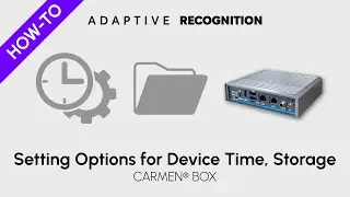 Getting started with Carmen BOX | 3. Setting Device Time and Storage