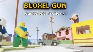 CANCELLED bloxel gun trailer!
