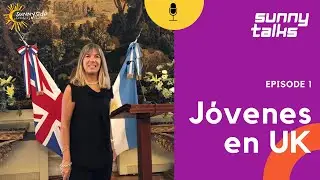 Sunny Talks: Season 2, Ep. 1 - Jóvenes en UK