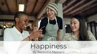 Happiness | Bentinho Massaro