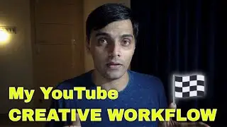 YouTube Creative Workflow | How to stay CONSISTENT on Youtube
