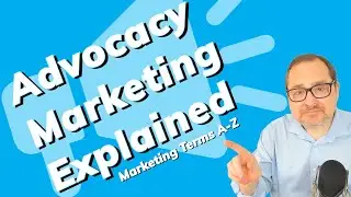Advocacy Marketing | Explanation & Examples | Marketing Terms A-Z