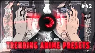 3 Badass Trending Anime Edits || preset/xml in the desc || Alight Motion || #42