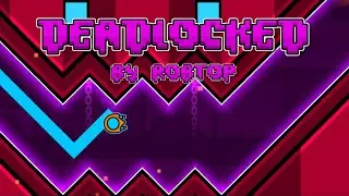Deadlocked 100% New Hardest | First Medium demon