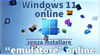 come provare Windows 11 online, gratis e senza installarlo