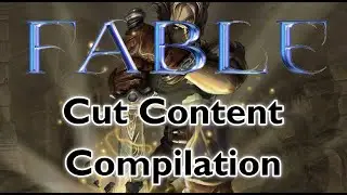 Fable TLC - Cut Content Compilation (Part 1)
