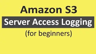 📜 Amazon S3: Server Access Logging