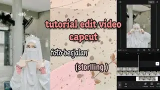 Cara/Tutorial Edit Video Capcut Foto Berjalan (storlling)